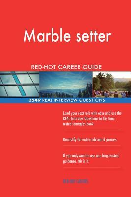 Read online Marble Setter Red-Hot Career Guide; 2549 Real Interview Questions - Red-Hot Careers | ePub