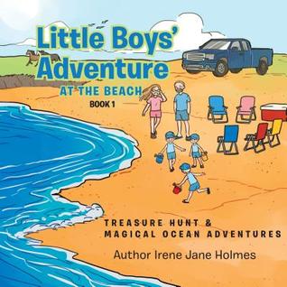 Download Little Boys' Adventure at the Beach: Treasure Hunt & Magical Ocean Adventures - Irene Jane Holmes file in PDF