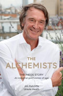 Read The Alchemists: The INEOS Story - An industrial giant comes of age - James Ratcliffe file in PDF
