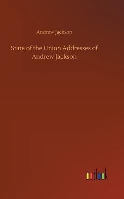 Read State of the Union Addresses of Andrew Jackson - Andrew Jackson | PDF