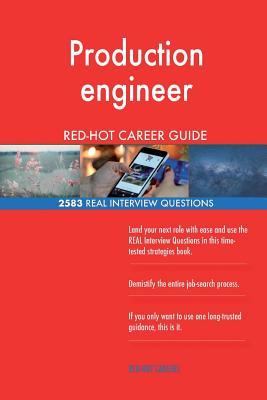 Read online Production Engineer Red-Hot Career Guide; 2583 Real Interview Questions - Red-Hot Careers | PDF