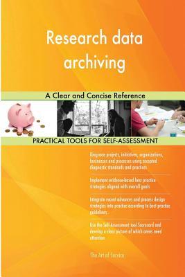 Read online Research Data Archiving: A Clear and Concise Reference - Gerard Blokdyk | ePub