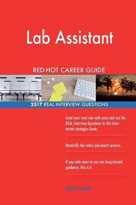 Read Lab Assistant Red-Hot Career Guide; 2517 Real Interview Questions - Red-Hot Careers | PDF