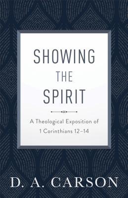 Read online Showing the Spirit: A Theological Exposition of 1 Corinthians 12-14 - D.A. Carson file in PDF