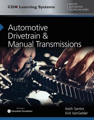 Read Automotive Drivetrain and Manual Transmissions: CDX Master Automotive Technician Series - Keith Santini | PDF