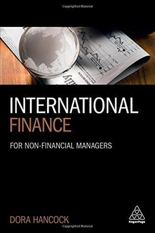 Read online International Finance: For Non-Financial Managers - Dora Hancock file in PDF