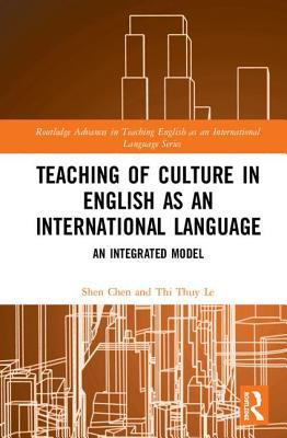 Download Teaching of Culture in English as an International Language: An Integrated Model - Shen Chen | ePub
