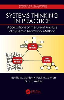 Read Systems Thinking in Practice: Applications of the Event Analysis of Systemic Teamwork Method - Neville A. Stanton | PDF