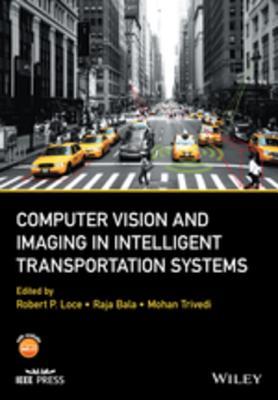 Read online Computer Vision and Imaging in Intelligent Transportation Systems - Robert P Loce file in ePub