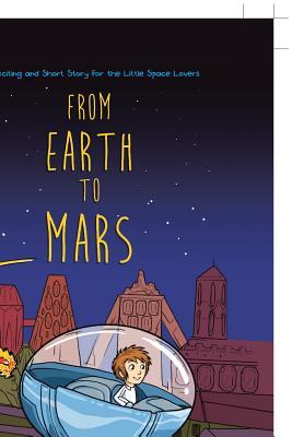Read From Earth to Mars: An Exciting and Short Story for the Little Space Lovers - Yaseen Heikal file in PDF