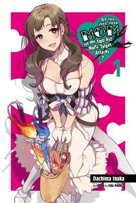 Read Do You Love Your Mom and Her Two-Hit Multi-Target Attacks?, Vol. 1 - 井中 だちま file in PDF