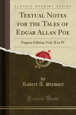 Read online Textual Notes for the Tales of Edgar Allan Poe: Virginia Edition; Vols. II to IV (Classic Reprint) - Robert Armistead Stewart file in PDF