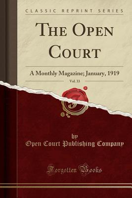Download The Open Court, Vol. 33: A Monthly Magazine; January, 1919 (Classic Reprint) - Open Court Publishing Company file in ePub