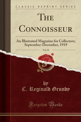 Download The Connoisseur, Vol. 55: An Illustrated Magazine for Collectors; September-December, 1919 (Classic Reprint) - C. Reginald Grundy file in ePub