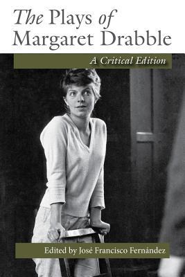 Read The Plays of Margaret Drabble: A Critical Edition - José Francisco Fernández file in ePub