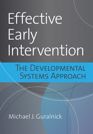 Download Effective Early Intervention: The Latest Research Analyzed Through the Lens of the Developmental Systems Approach - Michael J. Guralnick file in ePub