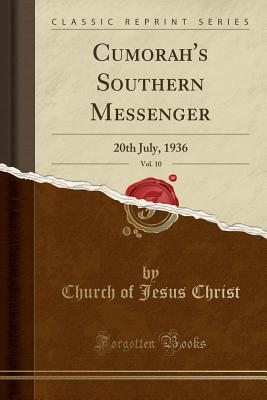 Read online Cumorah's Southern Messenger, Vol. 10: 20th July, 1936 (Classic Reprint) - The Church of Jesus Christ of Latter-day Saints file in ePub