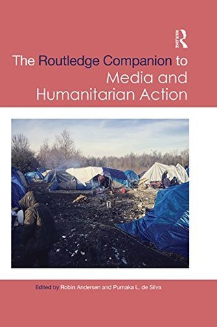 Read online The Routledge Companion to Media and Humanitarian Action - Robin Andersen file in PDF