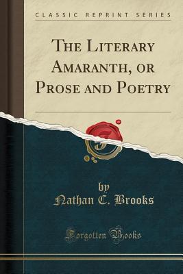 Read online The Literary Amaranth, or Prose and Poetry (Classic Reprint) - Nathan Covington Brooks file in ePub