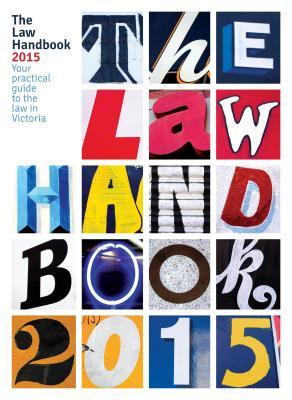Read The Law Handbook 2015: Your Practical Guide to the Law in Victoria - Sarah Marlowe | ePub