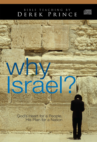 Download Why Israel?: God's Heart for a People, His Plan for a Nation - Derek Prince | ePub