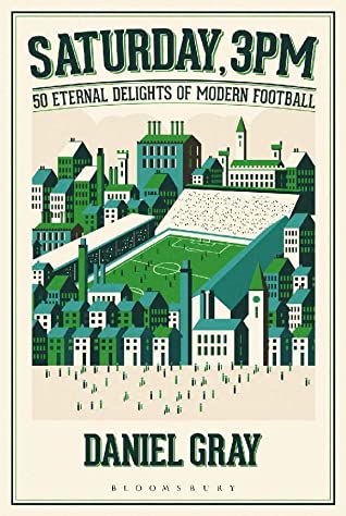 Download Saturday, 3pm: 50 Eternal Delights of Modern Football - Daniel Gray file in ePub